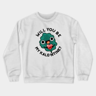 Will You Be My Kale-entine Cute Veggie Valentine Pun Crewneck Sweatshirt